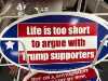 lifet-too-short-argue-trump-supporters.jpg