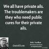 eric-hoffer-writer-we-all-have-private-ails-the-troublemakers-are.jpg